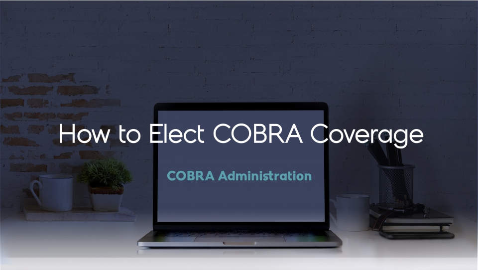 Preview image for How to Elect COBRA Coverage